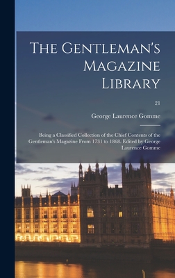 The Gentleman's Magazine Library: Being a Classified Collection of the Chief Contents of the Gentleman's Magazine From 1731 to 1868. Edited by George Laurence Gomme; 21 - Gomme, George Laurence 1853-1916