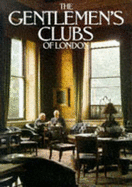The gentlemen's clubs of London - Lejeune, Anthony