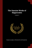 The Genuine Works of Hippocrates; Volume 2