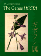 The Genus Hosta: Giboshi Zoku - Schmid, Wolfram George