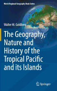 The Geography, Nature and History of the Tropical Pacific and Its Islands