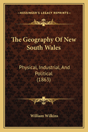 The Geography of New South Wales: Physical, Industrial, and Political (1863)