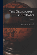 The Geography of Strabo; Volume 1