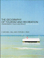 The Geography of Tourism and Recreation: Environment, Place and Space