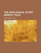 The Geological Story Briefly Told