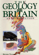 The Geology of Britain: An Introduction - Toghill, Peter