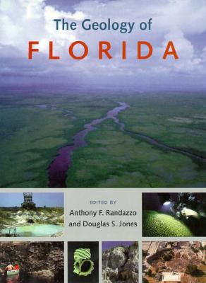 The Geology of Florida - Randazzo, Anthony F (Editor), and Jones, Douglas S (Editor)