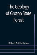 The Geology of Groton State Forest