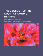 The Geology of the Country Around Reading; (Explanation of Sheet 268)