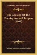 The Geology Of The Country Around Torquay (1903)