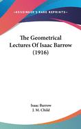 The Geometrical Lectures Of Isaac Barrow (1916)