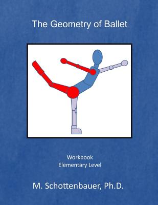 The Geometry of Ballet: Workbook - Schottenbauer, M