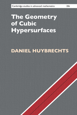 The Geometry of Cubic Hypersurfaces - Huybrechts, Daniel