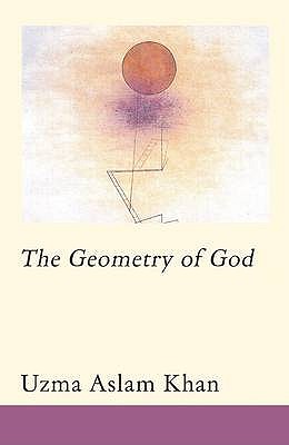 The Geometry of God - Khan, Uzma Aslam