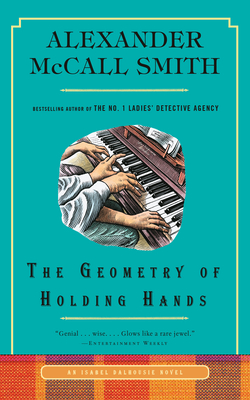 The Geometry of Holding Hands: An Isabel Dalhousie Novel (13) - McCall Smith, Alexander