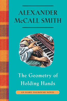 The Geometry of Holding Hands: An Isabel Dalhousie Novel (13) - McCall Smith, Alexander