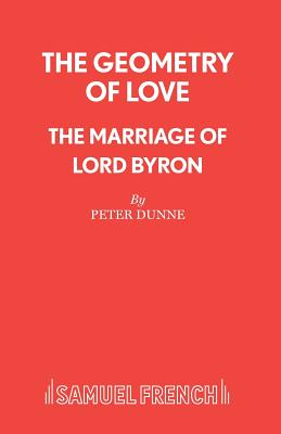 The Geometry of Love - The Marriage of Lord Byron - Dunne, Peter