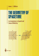 The Geometry of Spacetime: An Introduction to Special and General Relativity