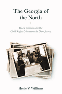 The Georgia of the North: Black Women and the Civil Rights Movement in New Jersey