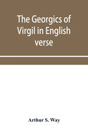 The Georgics of Virgil in English verse