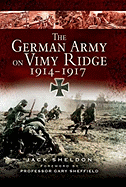 The German Army on Vimy Ridge 1914-1917