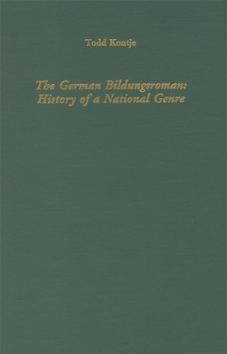 The German Bildungsroman: History of a Genre - Kontje, Todd