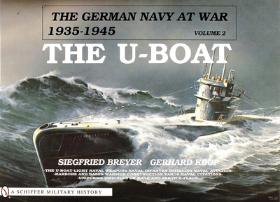 The German Navy at War: Vol. II - The U-Boat - Breyer, Siegfried