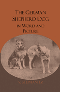 The German Shepherd Dog in Word and Picture