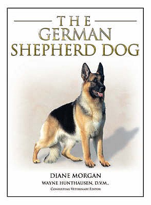 The German Shepherd Dog - Morgan, Diane, and Hunthausen, Wayne L.