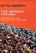 The German Trauma: Experiences and Reflections - 1938-1999