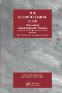 The Gerontological Prism: Developing Interdisciplinary Bridges