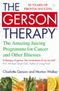 The Gerson Therapy: The Amazing Juicing Programme for Cancer and Other Illnesses