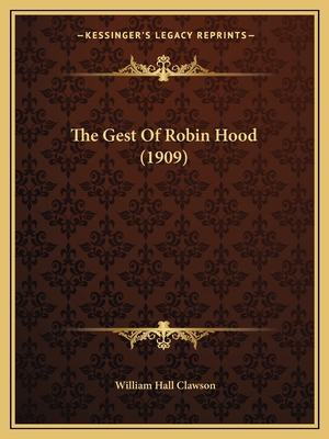 The Gest of Robin Hood (1909) - Clawson, William Hall