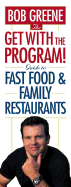 The Get with the Program! Guide to Fast Food and Family Restaurants