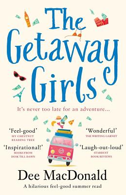 The Getaway Girls: A hilarious feel good summer read - MacDonald, Dee