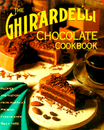 The Ghirardelli Chocolate Cookbook - Ghirardelli Company, and Beach, Neva