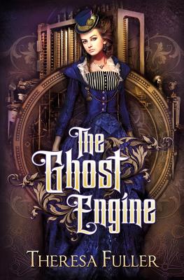 The Ghost Engine - Fuller, Theresa, and Spedding, Amanda J (Editor)
