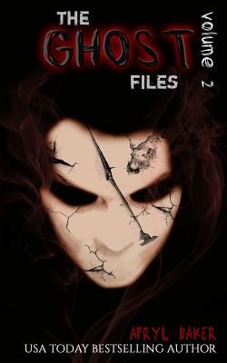 The Ghost Files 2 - Baker, Apryl