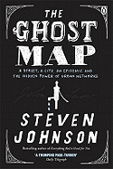 The Ghost Map: A Street, an Epidemic and the Hidden Power of Urban Networks.