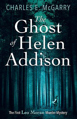 The Ghost of Helen Addison - McGarry, Charles E.