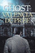 The Ghost of Valencia Dupree