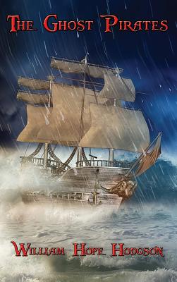 The Ghost Pirates - Hodgson, William Hope