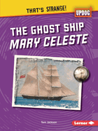 The Ghost Ship Mary Celeste