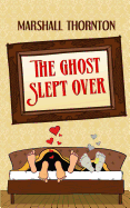 The Ghost Slept Over