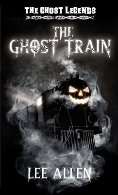 The Ghost Train - Allen, Lee