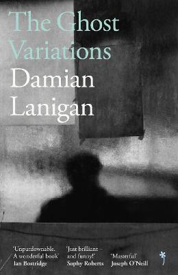 The Ghost Variations - Lanigan, Damian