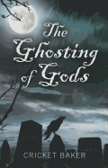 The Ghosting of Gods