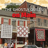 The Ghostly Quilts on Main: Colebridge Community Series Book 5 of 7
