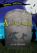 The Ghostly Tales of Alabama