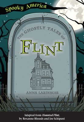 The Ghostly Tales of Flint - Lardinois, Anna